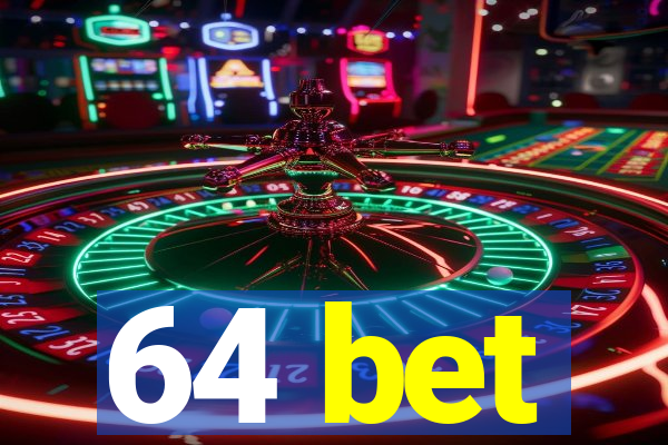 64 bet